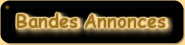 Bandes Annonces